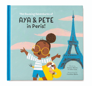 The Amazing Adventures of Aya & Pete in Paris! (Hardcover)