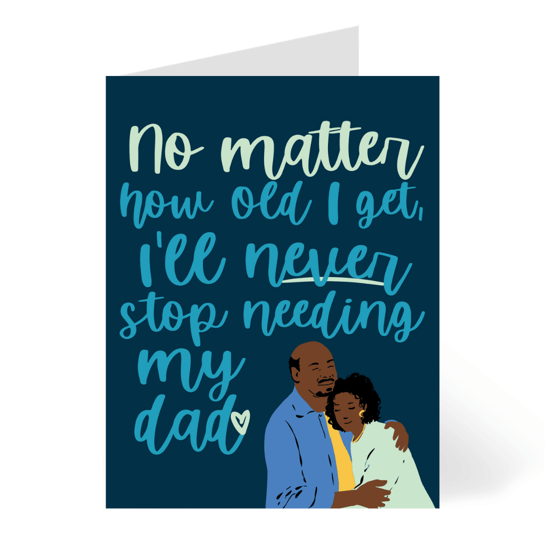 Never Stop Needing Dad - Black - African American Father's Day Card