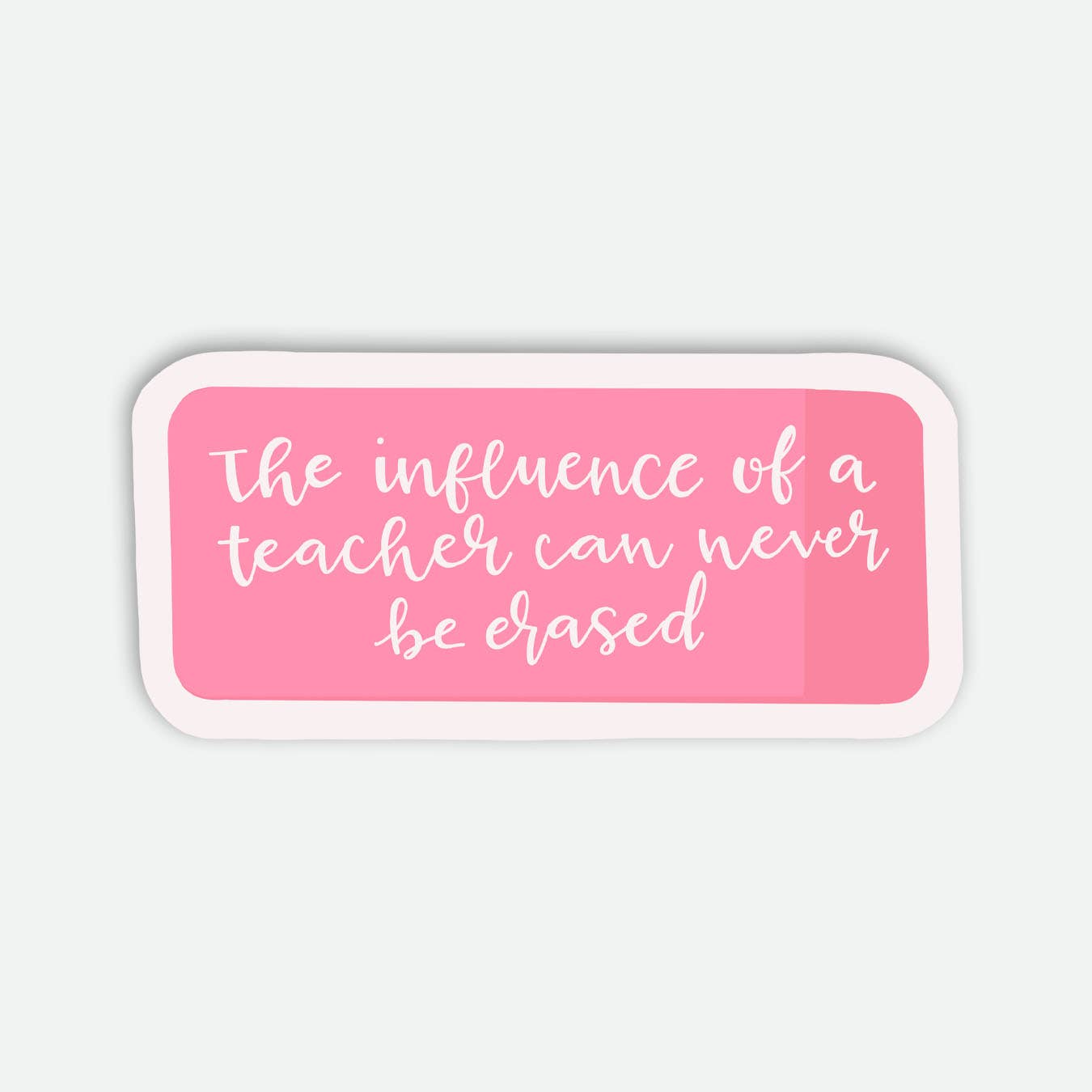 The Influence of a Teacher — Sticker